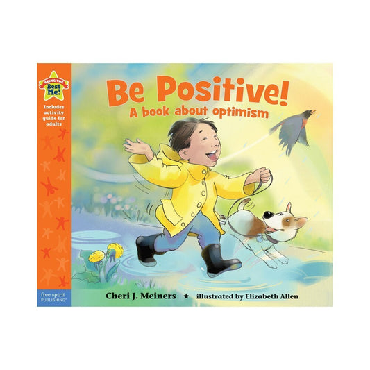 Free Spirit Publishing Be Positive! A Book About Optimism